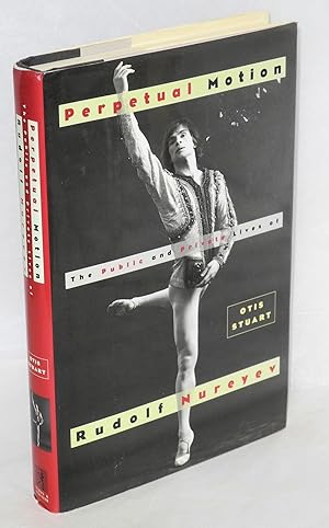 Imagen del vendedor de Perpetual Motion: the public and private lives of Rudolf Nureyev a la venta por Bolerium Books Inc.