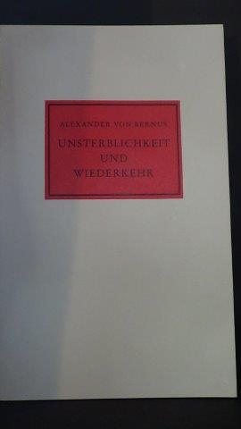 Image du vendeur pour Unsterblichkeit und Wiederkehr. mis en vente par GAMANDER ANTIQUARIAT