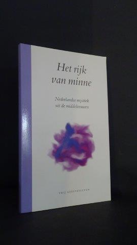 Seller image for Het rijk van minne. Nederlandse mystiek uit de middeleeuwen. for sale by GAMANDER ANTIQUARIAT