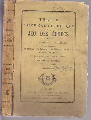 Traité théorique et pratique du jeu des échecs rédigé par une société d'amateurs sur les ouvrages...