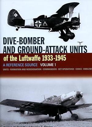 Seller image for Dive-Bomber and Ground-Attack Units of the Luftwaffe 1933-1945; A Reference Source. Volume 1 for sale by Little Stour Books PBFA Member