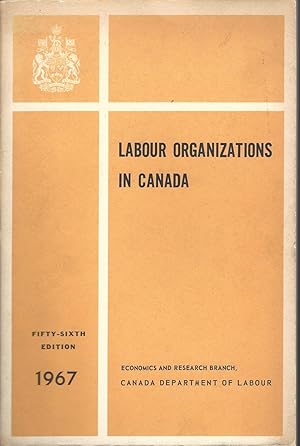Labour Organizations In Canada 1967, Fifty-sixth Edition