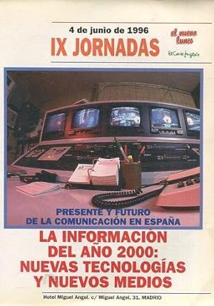 PRESENTE Y FUTURO DE LA COMUNICACIÓN EN ESPAÑA. LA INFORMACION DEL AÑO 2000: NUEVAS TECNOLOGIAS Y...