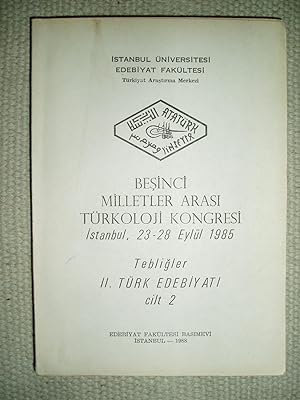 Besinci Milletler arasi Türkoloji Kongresi : Istanbul, 23-28 Eylül 1985 : Tebligler : II. Türk ed...