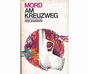 Sammlung "Kriminalromane mit Leinen-Einband". 8 Titel. 1.) Kurt Rückmann: Mord am Kreuzweg, Fälle...