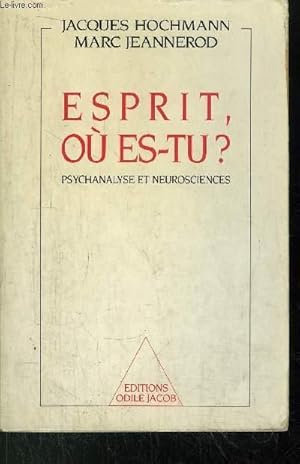 Seller image for ESPRIT, OU ES-TU ? - PSYCHANALYSE ET NEUROSCIENCES for sale by Le-Livre