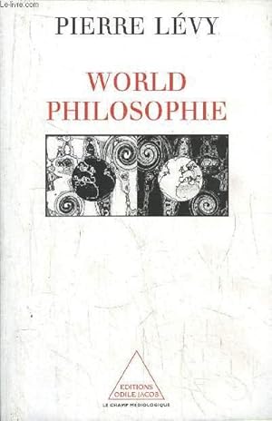 Image du vendeur pour WORLD PHILOSOPHIE - LE MARCHE, LE CYBERESPACE, LA CONSCIENCE mis en vente par Le-Livre