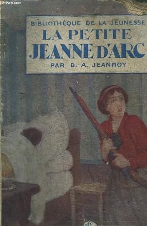 Seller image for LA PETITE JEANNE D'ARC / COLLECTION BIBLIOTHEQUE DE LA JEUNESSE for sale by Le-Livre