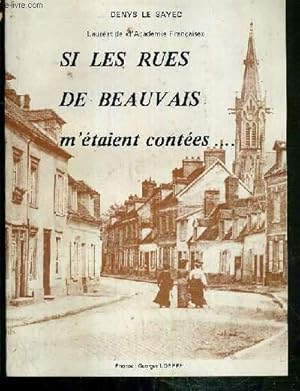 Seller image for SI LES RUES DE BEAUVAIS M'ETAIS CONTEES. for sale by Le-Livre