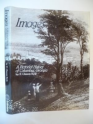 Images: A Pictorial History of Columbus, Georgia, (Signed, Numbered Special Edition)