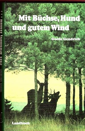 Mit Büchse, Hund und gutem Wind.