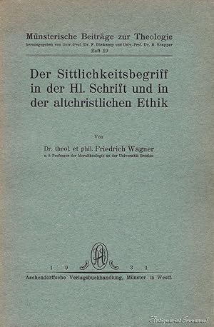 Seller image for Der Sittlichkeitsbegriff in der Hl. Schrift und in der altchristlichen Ethik for sale by Antiquariat Immanuel, Einzelhandel