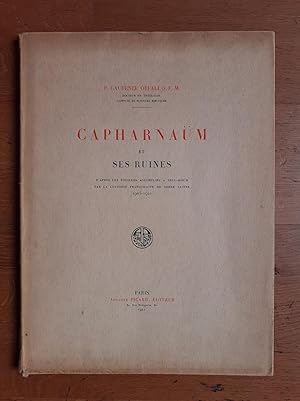 Seller image for CAPHARNAUM ET SES RUINES. D aprs les fouilles accomplies  Tell. Houm par la Custodie franciscaine de Terre Sainte (1905 - 1921). for sale by Librairie Sainte-Marie