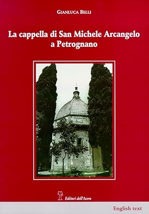 Bild des Verkufers fr La cappella di San Michele Arcangelo a Petrognano zum Verkauf von Libro Co. Italia Srl