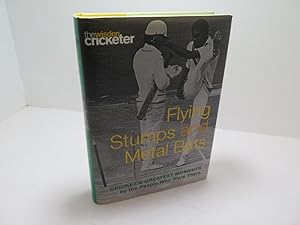 Bild des Verkufers fr Flying Stumps and Metal Bats: Cricket's Greatest Moments by the People Who Were There zum Verkauf von The Secret Bookshop