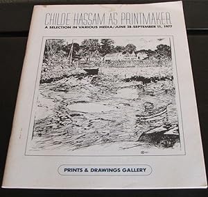 Bild des Verkufers fr Childe Hassam as Printmaker, A Selection in Various Mediam June 28-September 11, 1977 zum Verkauf von The Wild Muse