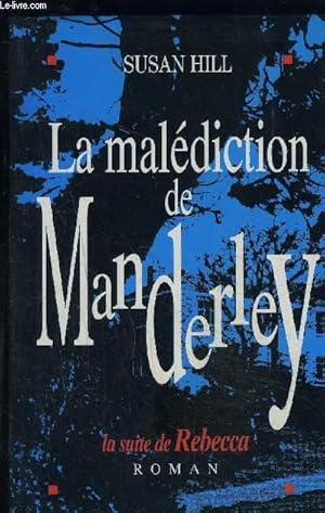 Seller image for LA MALEDICTION DE MANDERLEY- LA SUITE DE REBECCA for sale by Le-Livre