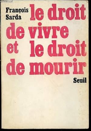 Image du vendeur pour LE DROIT DE VIVRE ET LE DROIT DE MOURIR. mis en vente par Le-Livre