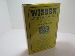 Wisden anthology 1864-1900 / edited by Benny Green.