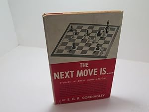 The Next Move Is: Studies in Chess Combinations