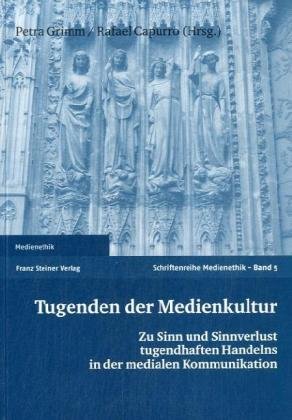 Bild des Verkufers fr Tugenden der Medienkultur: Zu Sinn und Sinnverlust tugendhaften Handelns in der medialen Kommunikation (Medienethik) zum Verkauf von Herr Klaus Dieter Boettcher