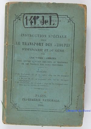 Instruction spéciale pour le transport des troupes d'infanterie et du génie par les voies ferrées