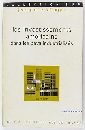 Imagen del vendedor de Les investissements amricains dans les pays industrialiss a la venta por Librairie du Bassin