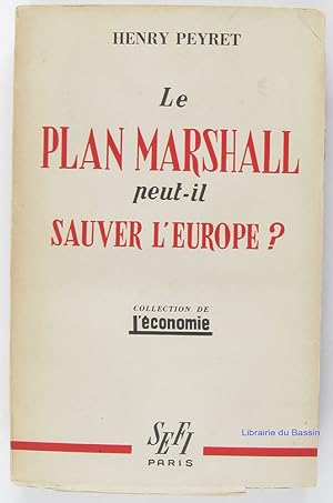 Image du vendeur pour Le plan Marshall peut-il sauver l'Europe ? mis en vente par Librairie du Bassin