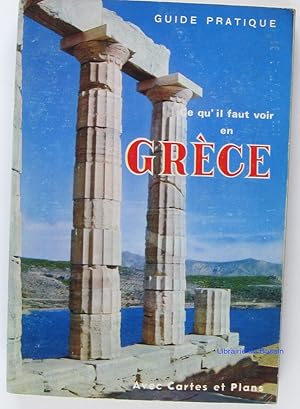 Seller image for Guide pratique Ce qu'il faut voir en Grce for sale by Librairie du Bassin