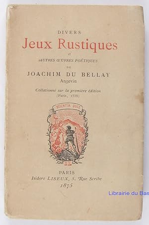 Seller image for Divers jeux Rustiques et autres oeuvres potiques for sale by Librairie du Bassin