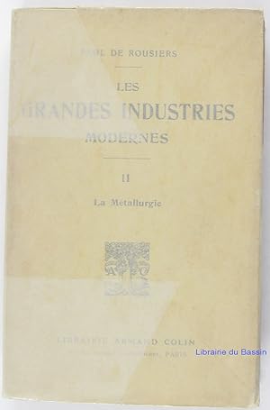 Seller image for Les Grandes Industries Modernes, Tome II La Mtallurgie for sale by Librairie du Bassin