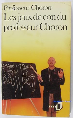 Bild des Verkufers fr Les jeux de con du professeur Choron zum Verkauf von Librairie du Bassin
