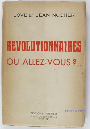 Imagen del vendedor de Rvolutionnaires o allez-vous ? a la venta por Librairie du Bassin