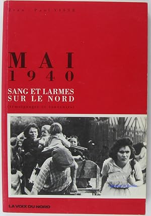Mai 1940 Sang et lamres sur le Nord (Témoignages et souvenirs)