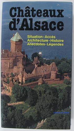 Châteaux d'Alsace du Xe siècle à nos jours