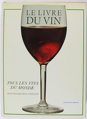 Le livre du vin Tous les vins du Monde