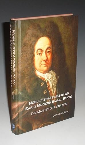 Noble Strategies in an Early Modern Small State, the Ahuet of Lorraine