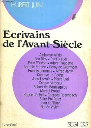 Bild des Verkufers fr ECRIVAINS DE L'AVANT-SIECLE - L'ARCHIPEL - ALPHONSE ALLAIS LEON BLOY - PAUL CLAUDEL - FELIX FEBEON - ADORE FLOUPETTE - ANATOLE FRANCE - REMY DE GOURMONT - FRANCIS JAMMES - ALFRED JARRY - GUSTAVE LE ROUGE - JEAN LORRAIN - PIERRE LOTI - OCTAVE MIRBEAU - zum Verkauf von Le-Livre