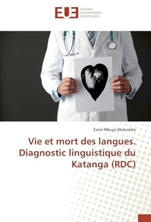 Imagen del vendedor de Vie et mort des langues. Diagnostic linguistique du Katanga (RDC) a la venta por AHA-BUCH GmbH