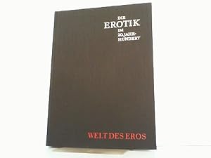 Bild des Verkufers fr Die Erotik im 20, Jahrhundert. Die Welt des Eros. zum Verkauf von Antiquariat Ehbrecht - Preis inkl. MwSt.