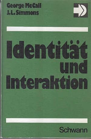 Seller image for Identitt und Interaktion : Untersuchungen ber zwischenmenschl. Beziehungen im Alltagsleben. Georges J. McCall; J. L. Simmons. [Die dt. bers. besorgte Elisabeth Bingel] for sale by AMAHOFF- Bookstores