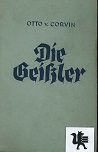 Bild des Verkufers fr Die Geiler : Histor. Denkmale d. Fanatismus in d. rmisch-kath. Kirche. Otto von Corvin zum Verkauf von Kirjat Literatur- & Dienstleistungsgesellschaft mbH