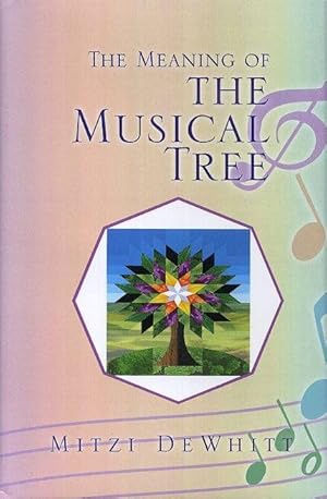 Seller image for THE MEANING OF THE MUSICAL TREE for sale by By The Way Books