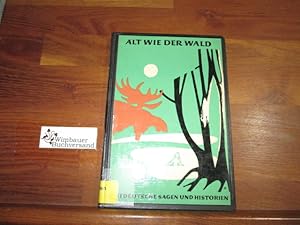 Bild des Verkufers fr Alt wie der Wald : Ostdeutsche Sagen u. Historien. Bearb.:. Ill. von Lieselotte Neupert-Mende zum Verkauf von Antiquariat im Kaiserviertel | Wimbauer Buchversand