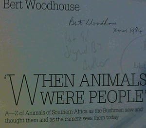 Imagen del vendedor de When Animals Were People": A-Z of Animals of Southern Africa as the Bushmen saw and thought them and as the camera sees them today a la venta por Chapter 1