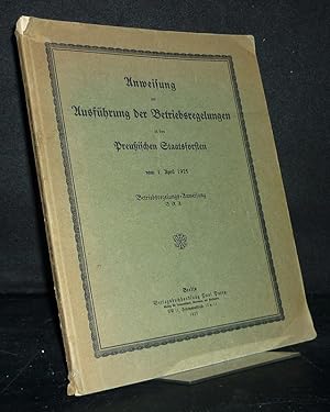 Anweisung zur Ausführung der Betriebsregelungen in den preußischen Staatsforsten vom 1. April 192...