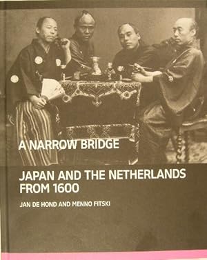 A narrow bridge. Japan and the Netherlands from 1600