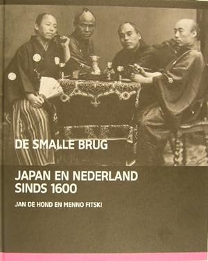 Seller image for De smalle brug. Japan en Nederland sinds 1600 for sale by Gert Jan Bestebreurtje Rare Books (ILAB)