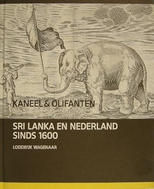 Bild des Verkufers fr Kaneel en olifanten. Sri Lanka en Nederland sinds 1602. zum Verkauf von Gert Jan Bestebreurtje Rare Books (ILAB)