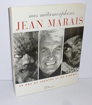 Mes métamorphoses. Jean Marais. 60 ans de théatre et de cinéma. Paris. Éditions de la martinière....